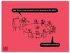 A modern toss cartoon which shows a group of people round a business table.